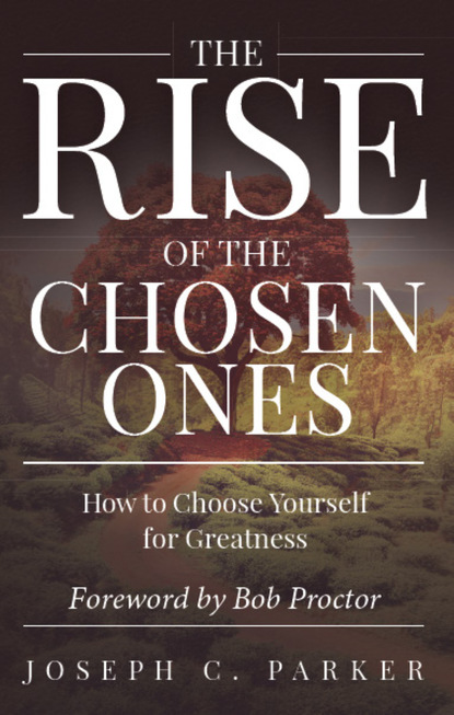 Joseph C. Parker - The Rise of the Chosen Ones