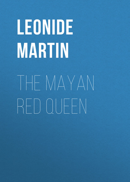 Leonide Martin - The Mayan Red Queen