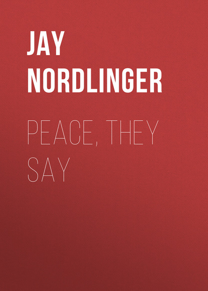 Jay Nordlinger - Peace, They Say