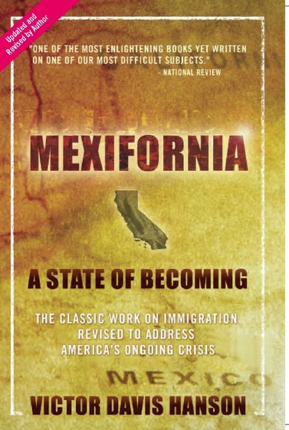 Victor  Davis Hanson - Mexifornia