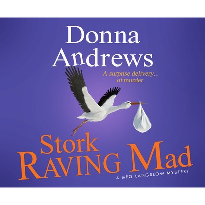 Stork Raving Mad - A Meg Langslow Mystery 12 (Unabridged)