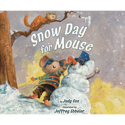 Judy Cox — Snow Day for Mouse (Unabridged)