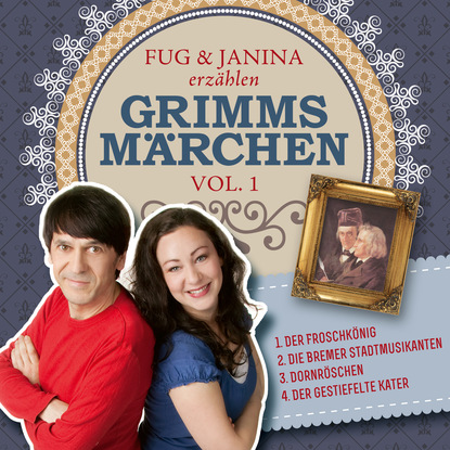 Gebrüder Grimm - Fug und Janina erzählen Grimms Märchen, Vol. 1