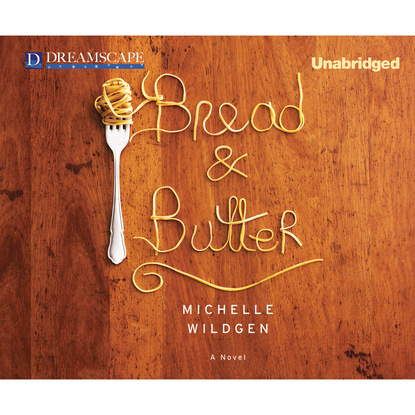 

Bread & Butter (Unabridged)