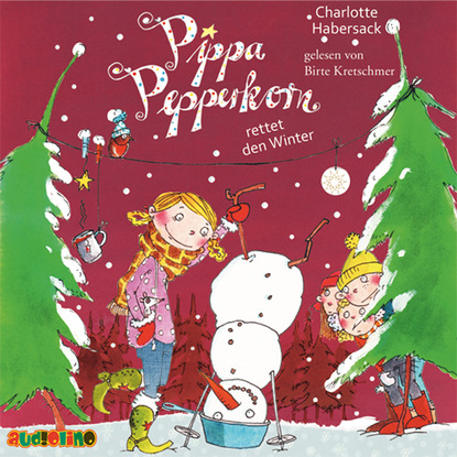 Ксюша Ангел - Pippa Pepperkorn rettet den Winter - Pippa Pepperkorn, Teil 6