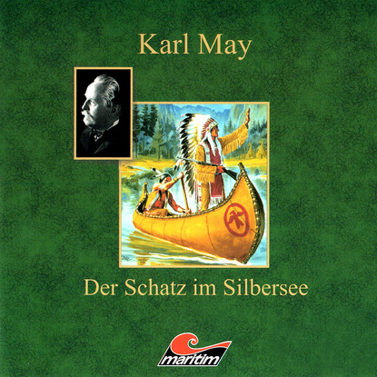 Karl May - Karl May, Der Schatz im Silbersee