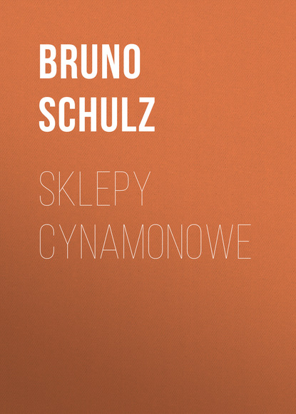 Sklepy cynamonowe (Bruno  Schulz). 