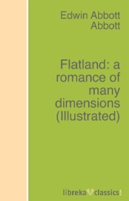 Edwin Abbott Abbott - Flatland: a romance of many dimensions