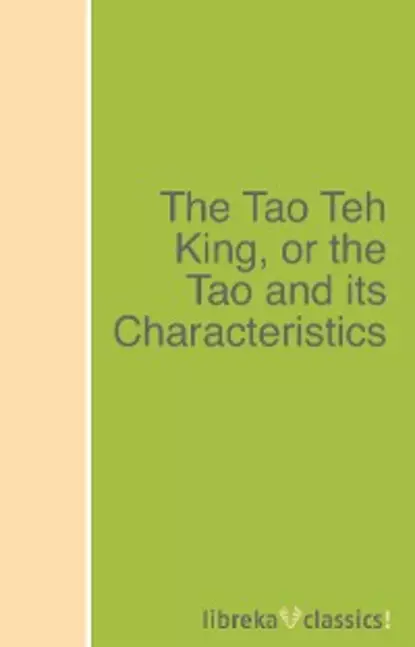 Обложка книги The Tao Teh King, or the Tao and its Characteristics, Laozi