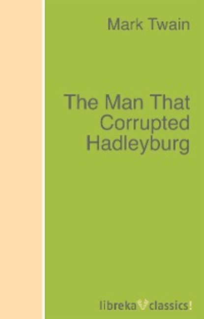 Mark Twain - The Man That Corrupted Hadleyburg