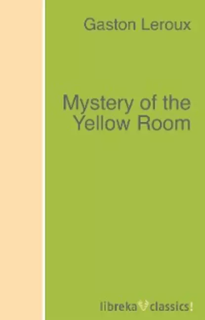 Обложка книги Mystery of the Yellow Room, Гастон Леру