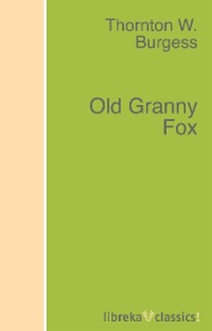 Thornton W. Burgess - Old Granny Fox