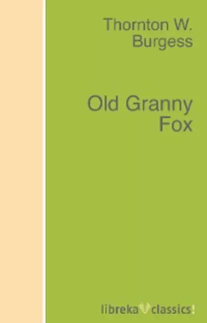 Обложка книги Old Granny Fox, Thornton W. Burgess