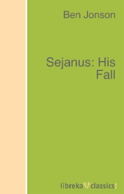 Ben Jonson - Sejanus: His Fall