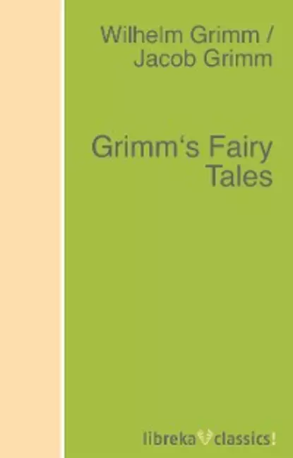 Обложка книги Grimm's Fairy Tales, Jacob Grimm