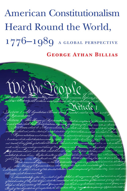 

American Constitutionalism Heard Round the World, 1776-1989