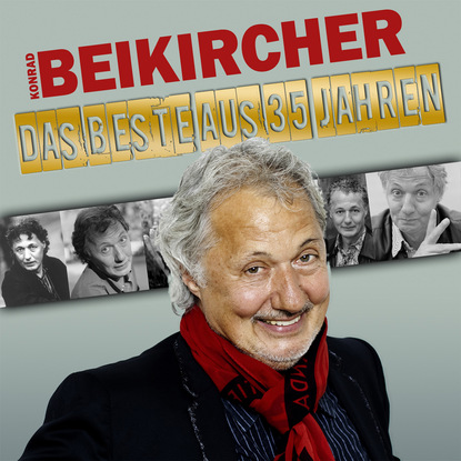 Konrad Beikircher — Das Beste aus 35 Jahren