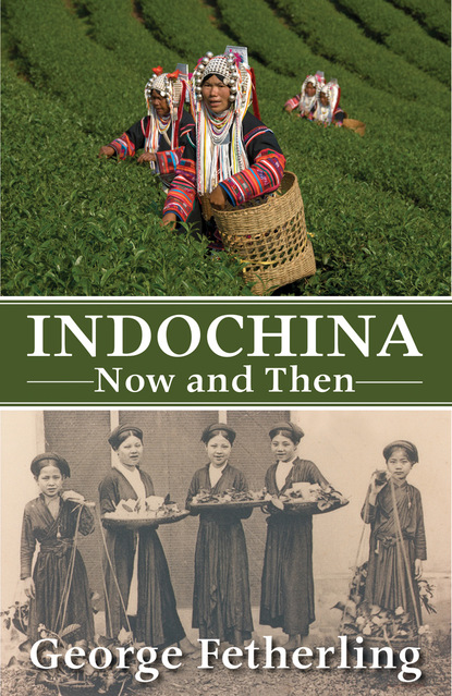 George Fetherling - Indochina Now and Then