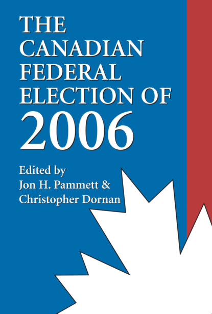 Группа авторов - The Canadian Federal Election of 2006