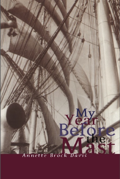 Annette Brock Davis - My Year Before the Mast