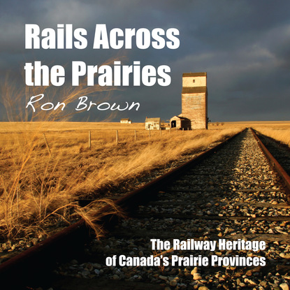 Ron Brown - Rails Across the Prairies