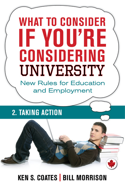 Ken S. Coates - What To Consider if You're Considering University — Taking Action