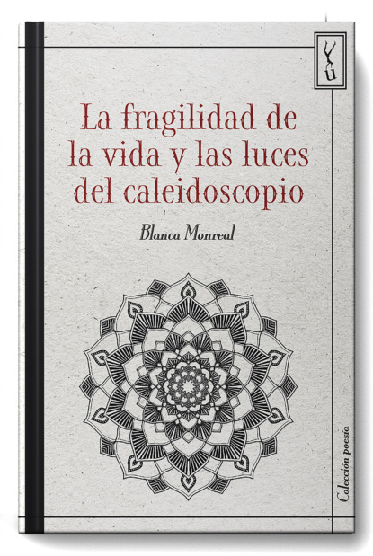 

La fragilidad de la vida y las luces del calidoscopio