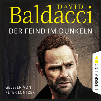 David Baldacci — Der Feind im Dunkeln - Will Robies f?nfter Fall - Will Robie 5 (Ungek?rzt)