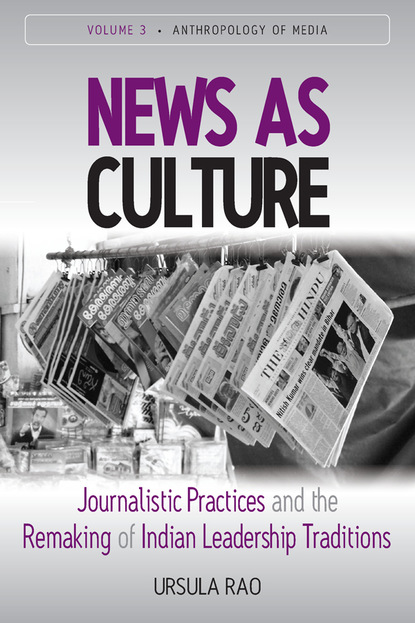 Ursula Rao - News as Culture