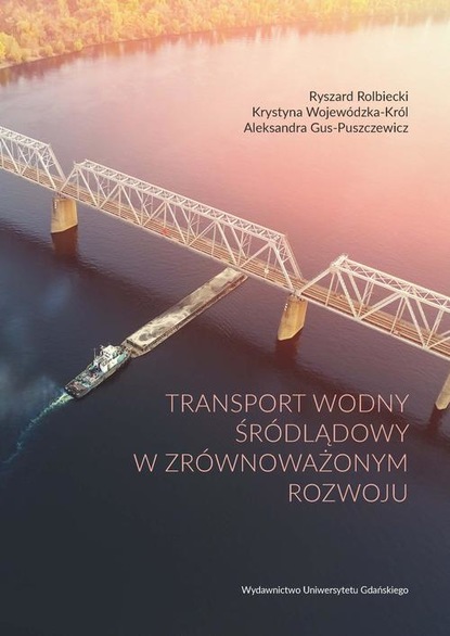 Krystyna Wojewódzka-Król - Transport wodny śródlądowy w zrównoważonym rozwoju