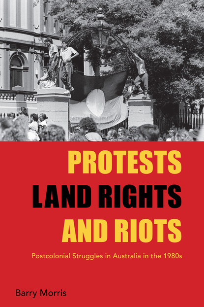 Barry Morris - Protests, Land Rights, and Riots