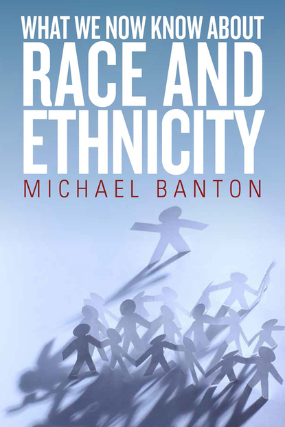 Michael Banton† - What We Now Know About Race and Ethnicity