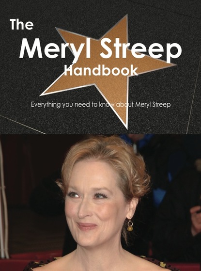 

The Meryl Streep Handbook - Everything you need to know about Meryl Streep