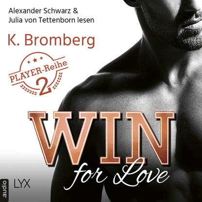 K. Bromberg - Win for Love - The Player, Teil 2 (Ungekürzt)