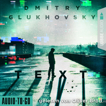 Dmitry Glukhovsky — Text (Ungek?rzt)