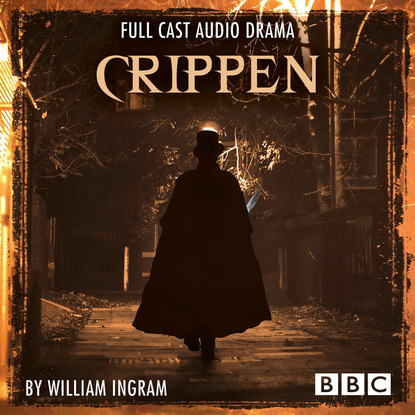 William Ingram — Crippen - BBC Afternoon Drama