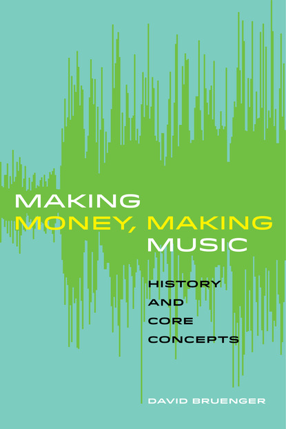 David Bruenger - Making Money, Making Music