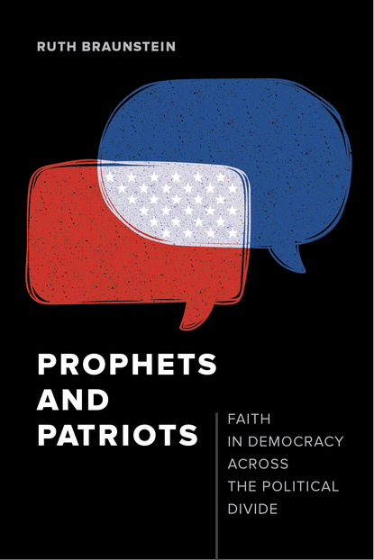 Ruth Braunstein - Prophets and Patriots