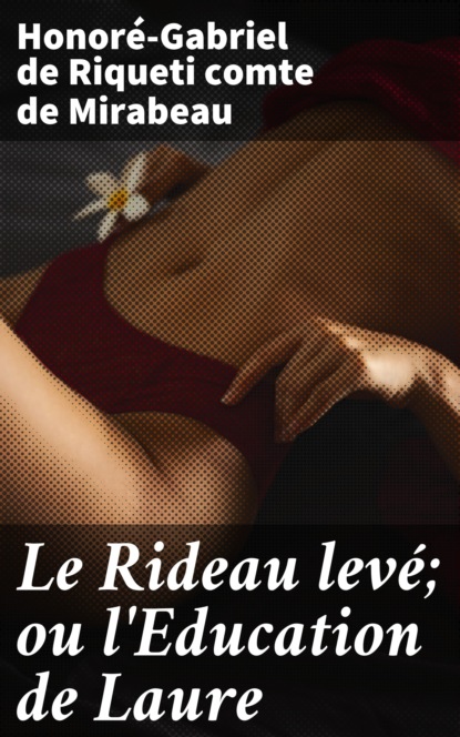 

Le Rideau levé; ou l'Education de Laure