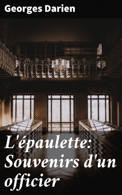 

L'épaulette: Souvenirs d'un officier