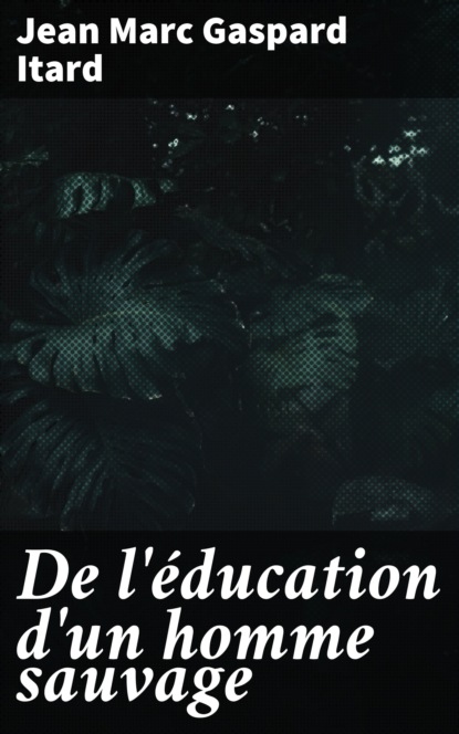 

De l'éducation d'un homme sauvage