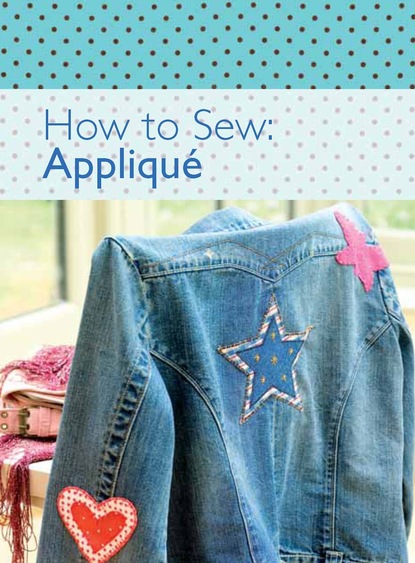 David & Charles Editors — How to Sew - Applique