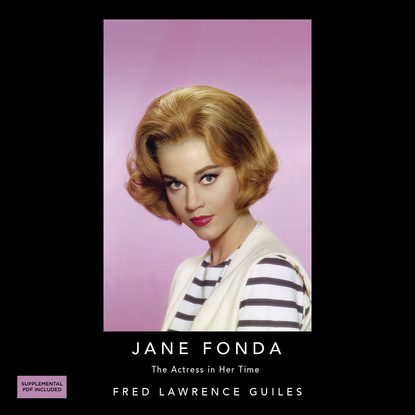 

Jane Fonda: The Actress in Her Time - Fred Lawrence Guiles Hollywood Collection (Unabridged)