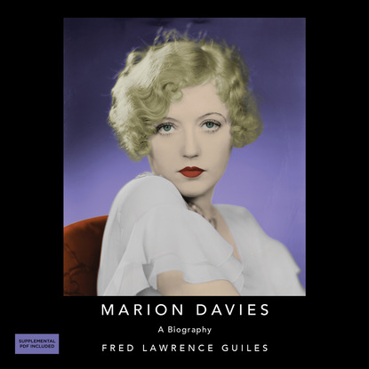 

Marion Davies: A Biography - Fred Lawrence Guiles Hollywood Collection (Unabridged)