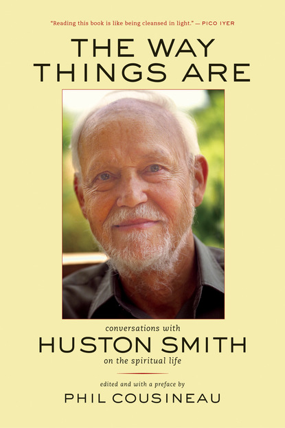 Huston Smith — The Way Things Are