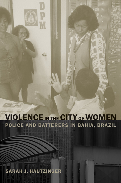 Sarah Hautzinger - Violence in the City of Women