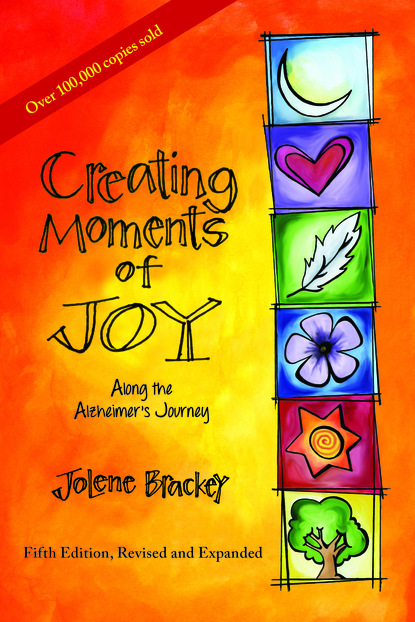 Jolene Brackey - Creating Moments of Joy Along the Alzheimer's Journey