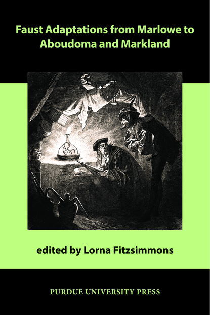 Lorna Fitzsimmons - Faust Adaptations from Marlowe to Aboudoma and Markland