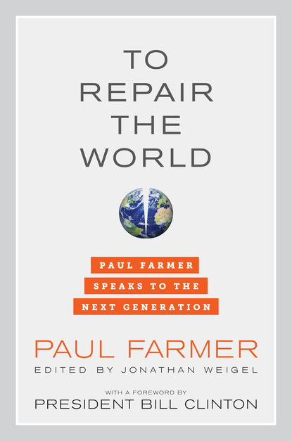 Paul Farmer - To Repair the World