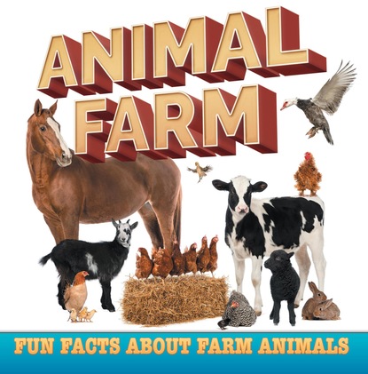

Animal Farm: Fun Facts About Farm Animals